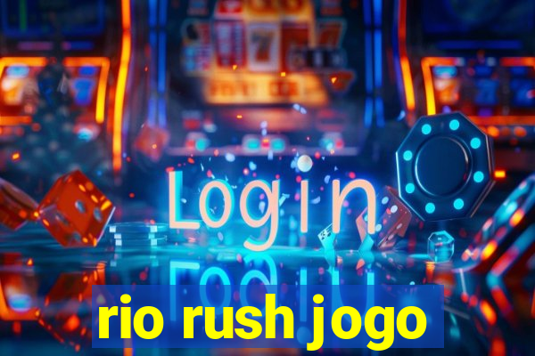 rio rush jogo